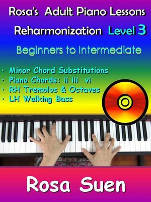 cover image of Rosa's Adult Piano Lessons--Piano Reharmonization Level 3--Beginners to Intermediate